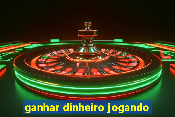 ganhar dinheiro jogando